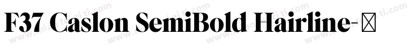 F37 Caslon SemiBold Hairline字体转换